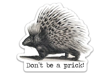 Don t Be a Prick! 3  vinyl Sticker Online