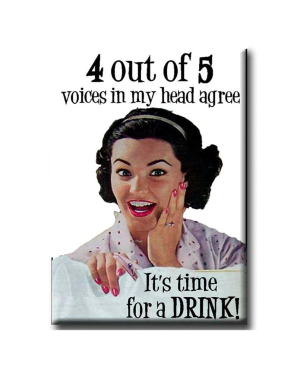 4 out of 5 voices in my head agree.. it s time for a drink ! FRIDGE MAGNET Online Sale