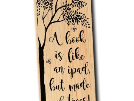 A book is like an iPad, but made of trees. - Wood Bookmark Online