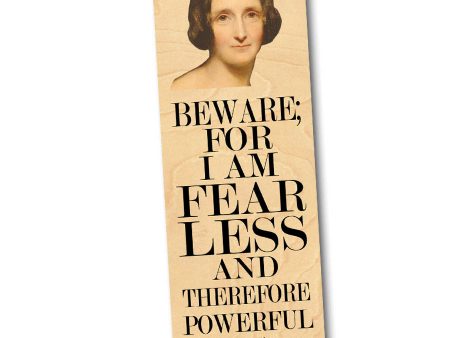 Beware; For I am fearless and therefore powerful Quote by Mary Shelley Wood Bookmark Hot on Sale