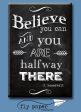 Believe you can and you are half way there FRIDGE MAGNET Sale