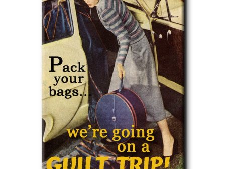 Pack your bags.. We re going on a guilt trip.. FRIDGE MAGNET Online Hot Sale