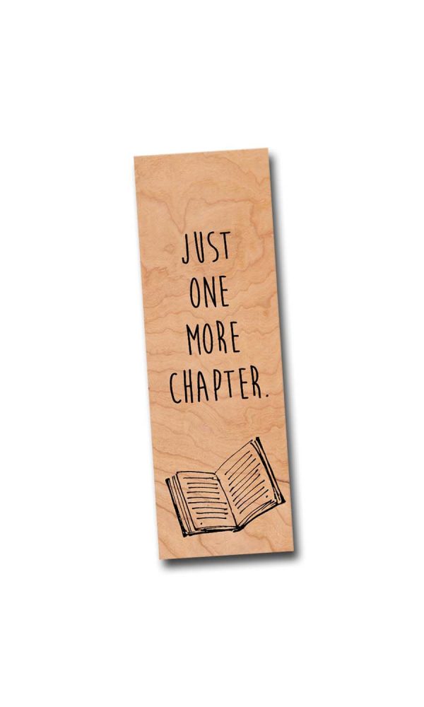 Just one more chapter - Wood Bookmark For Cheap