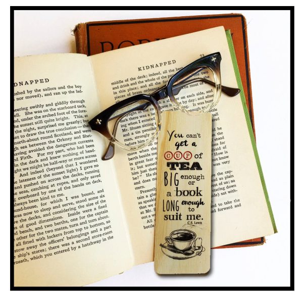 You can t get a tea big enough or a book long enough to suit me. - C.S. Lewis - Wood Bookmark Hot on Sale