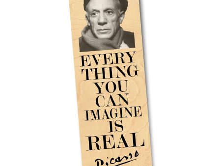 Everything you can imagine is real. -Pablo Picasso - Wood Bookmark on Sale