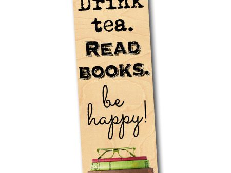 Drink Tea. Read Books. Be happy! - Wood Bookmark Online Hot Sale