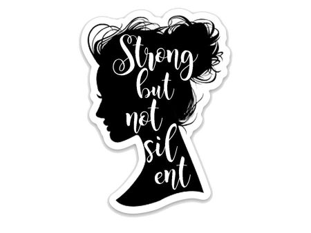 Strong but Not Silent- 3  vinyl Sticker Sale