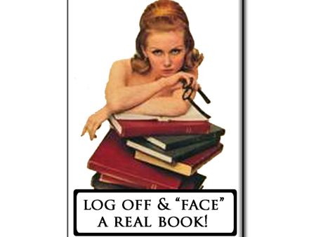 Log off and face a real book. Book themed FRIDGE MAGNET For Discount