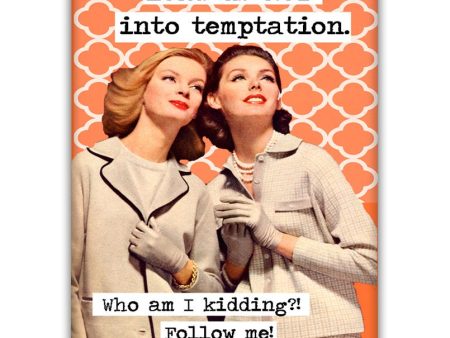 Lead us NOT into temptation who am I kidding?! Follow me! I know a shortcut  Fridge Magnet Online Sale