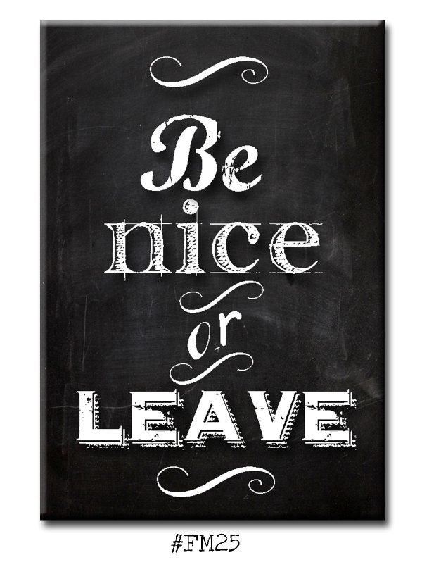 Be Nice or Leave  FRIDGE MAGNET Online now