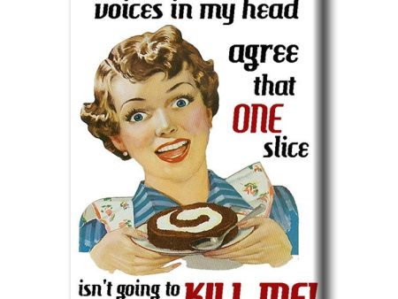 4 out of 5 voices in my head agree that one slice isn t going to kill me!  FRIDGE MAGNET Online Sale